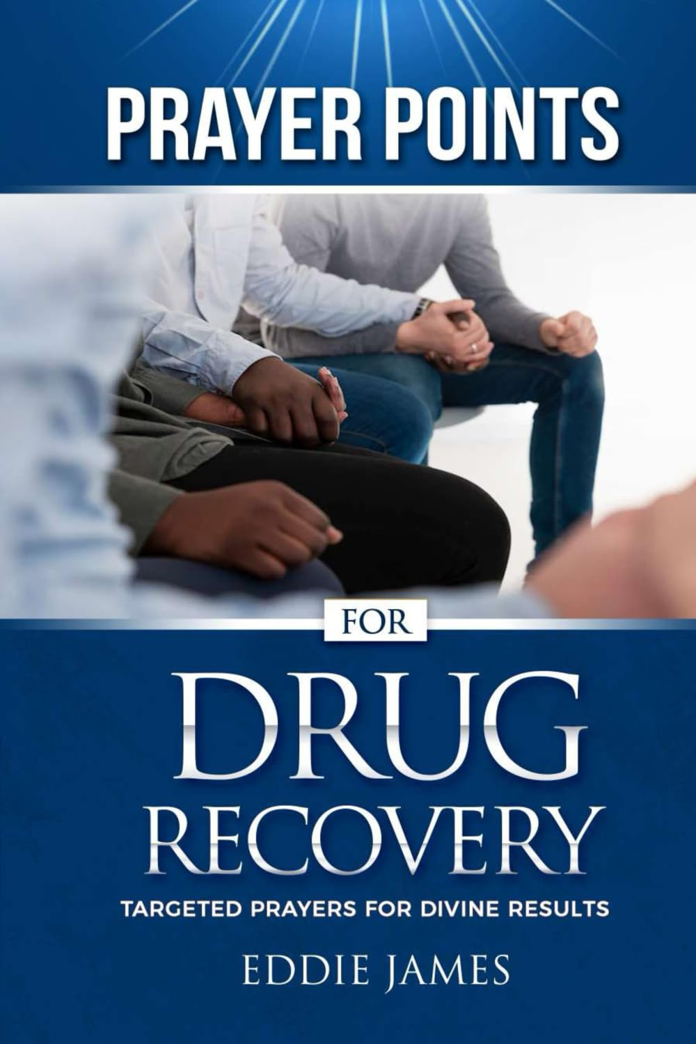 Prayer Points: Drug Recovery by Eddie James